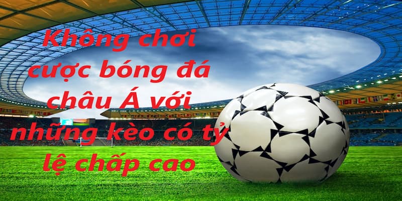 Cược Bóng Đá Châu Á - Kinh Nghiệm Để Chơi Hiệu Quả Nhất 2024