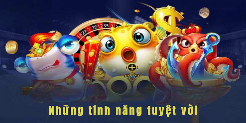 Những tính năng tuyệt vời giúp tựa game trở thành sự lựa chọn số 1